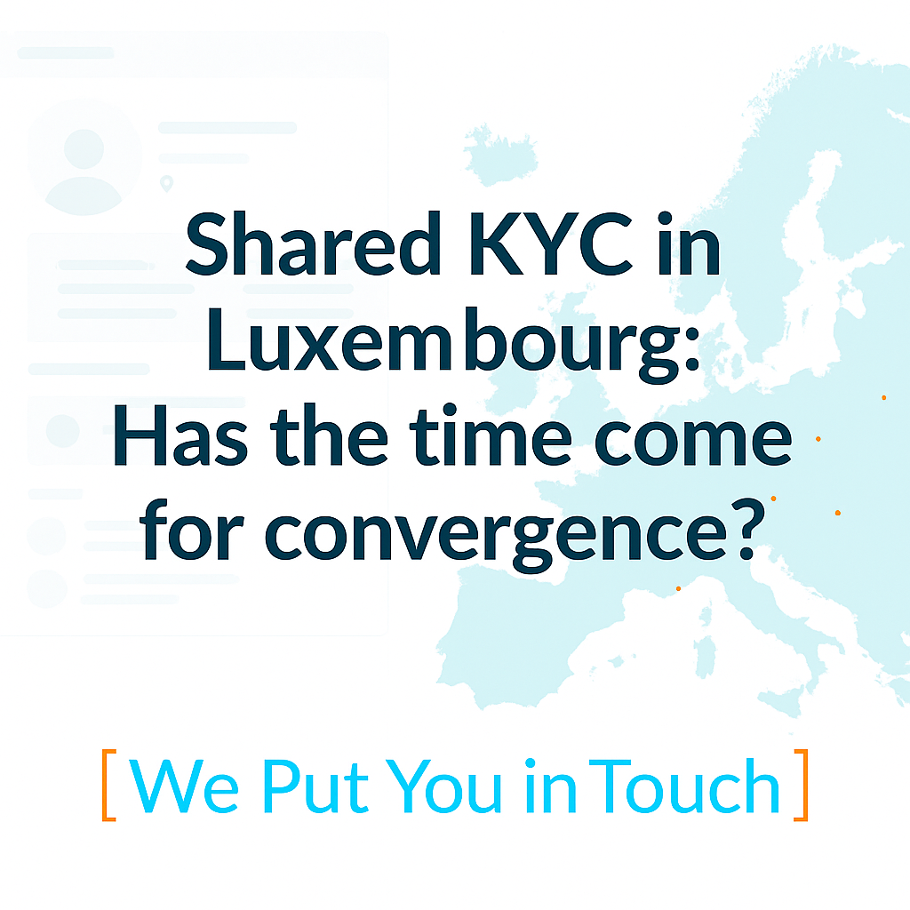 Shared KYC in Luxembourg: From Pilot Projects to Market Maturity